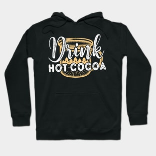 Drink Hot Cocoa Hoodie